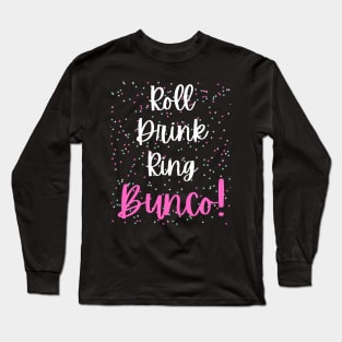 Roll Drink Ring Bunco Game Night Prize Long Sleeve T-Shirt